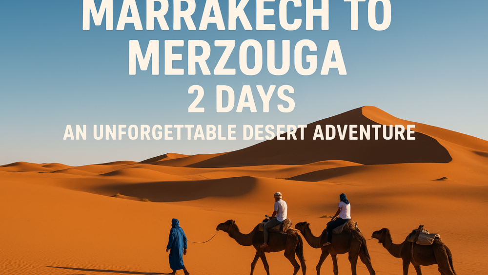 Marrakech to Merzouga 2 Days