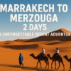 Marrakech to Merzouga 2 Days